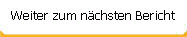 Weiter zum nchsten Bericht